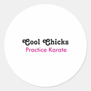 Cool Chicks Practice Karate T Shirt Classic Round Sticker