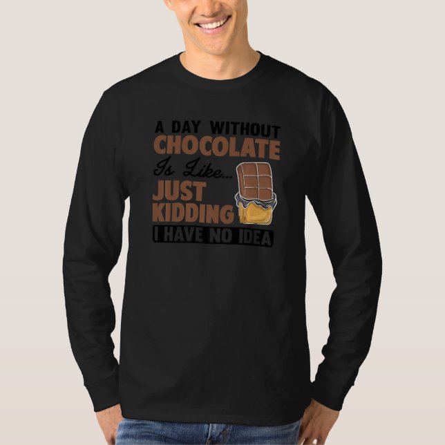 Cool Chocolate For Men Women Dark Chocolate  Candy T-Shirt (Front)