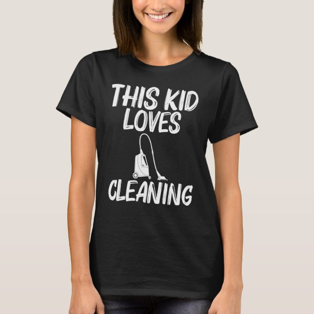 Cool Cleaning Art For Kids Boys Clean Cleaner Tool T-Shirt (Front)