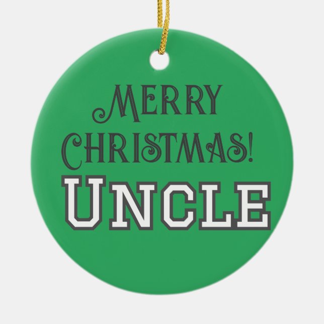 Cool College Green Text Merry Christmas Uncle Ceramic Tree Decoration (Front)