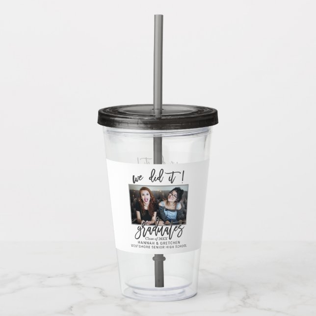 Cool Combined We Did It Graduates with Photo Acrylic Tumbler (Front)