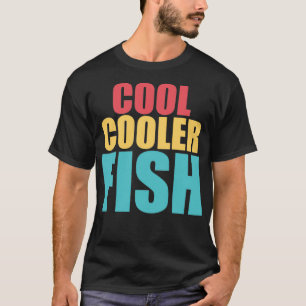 Cool Cooler Fish T-Shirt