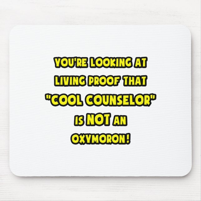 Cool Counsellor Is NOT an Oxymoron Mouse Pad (Front)