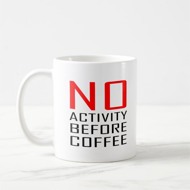 Cool Coworker Gift Quote No Activity Before Coffee Mug (Left)