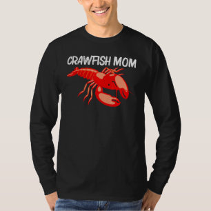 Cool Crawfish Art For Mum Mother Lobster Crawdad B T-Shirt