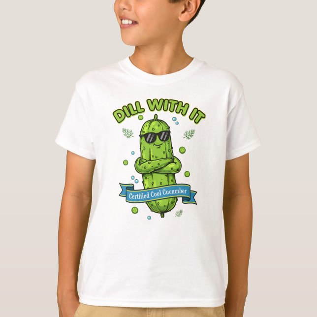 Cool Cucumber Vibes – Dill With It T-Shirt (Front)