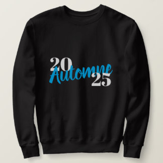 cool customisable french typography: Automne 2025 Sweatshirt