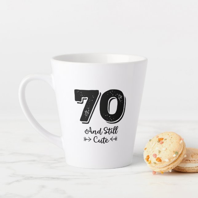 cool cute 70th birthday quote sayings latte mug (In Situ)
