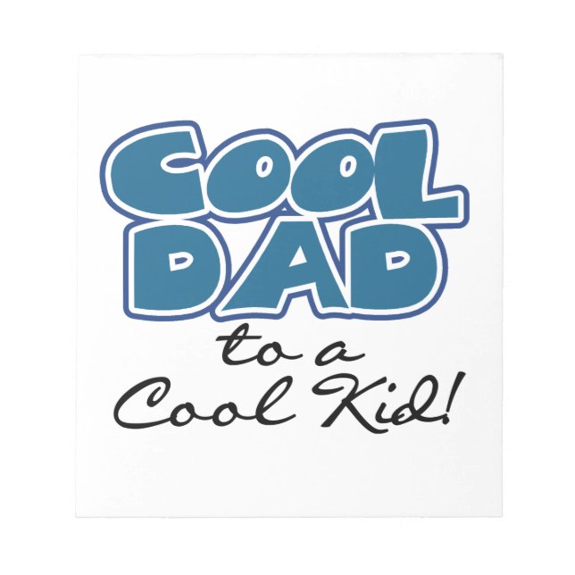 Cool Dad to a Cool Kid Gifts Notepad (Front)