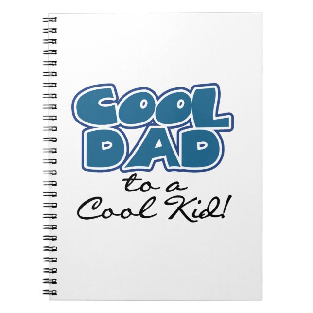 Cool Dad to a Cool Kid Gifts Spiral Notebook (Front)