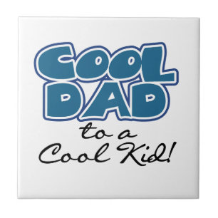 Cool Dad to a Cool Kid Gifts Tile