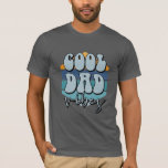 Cool Dad Vibes  T-Shirt<br><div class="desc">Give your dad a beautiful t-shirt on Father's Day with a loving quote about how you feel about him.
Available in many styles and colors.</div>