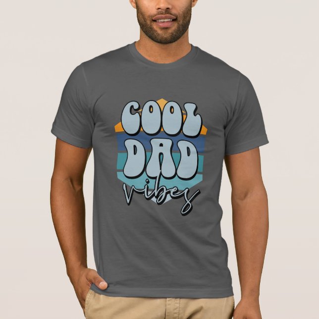 Cool Dad Vibes  T-Shirt (Front)