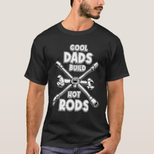 Cool Dads Build Hot Rods Vintage Hotrod Drag Race  T-Shirt