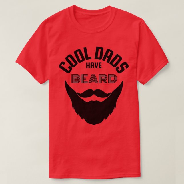 Cool dads have beard 5 T-Shirt (Design Front)