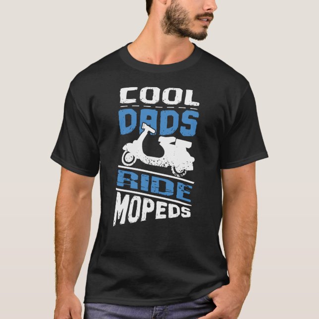 Cool Dads Ride Mopeds T-Shirt (Front)