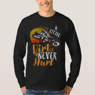 Cool Dirt Bike Motocross Lovers A Little Dirt T-Shirt