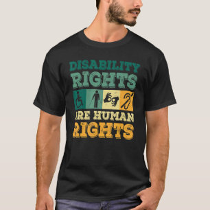 Cool Disability Rights Are Human Rights Support Ca T-Shirt