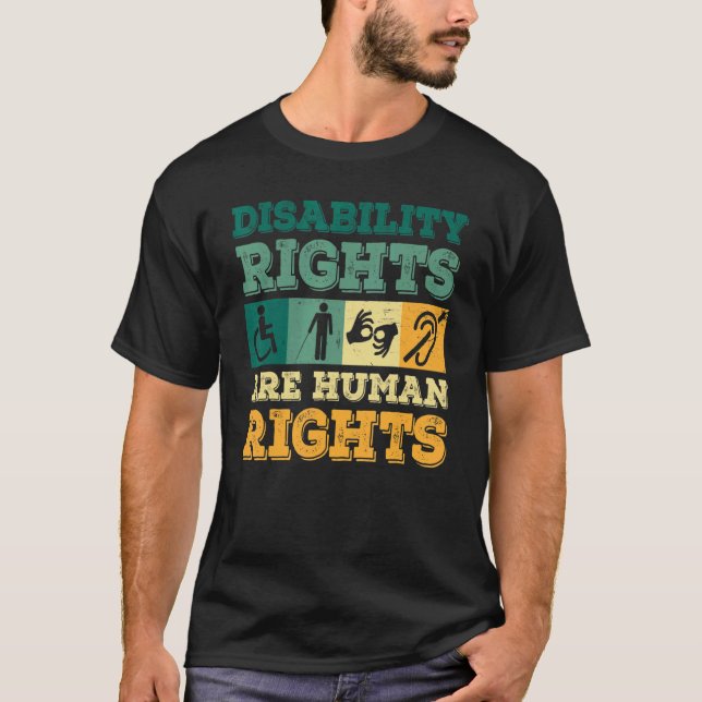 Cool Disability Rights Are Human Rights Support Ca T-Shirt (Front)
