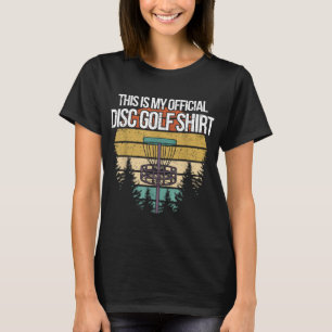 Cool Disc Golf Player Design I My Official Disc Go T-Shirt