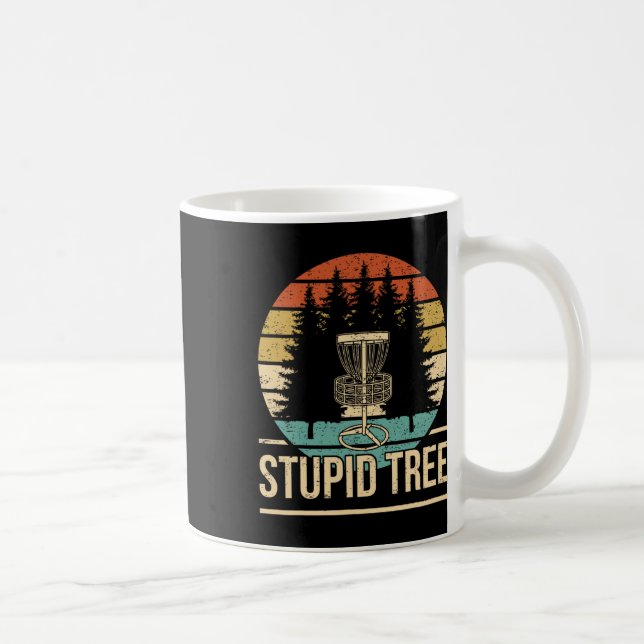 Cool Disc Golf Player Quote I Stupid Tree  Coffee Mug (Right)