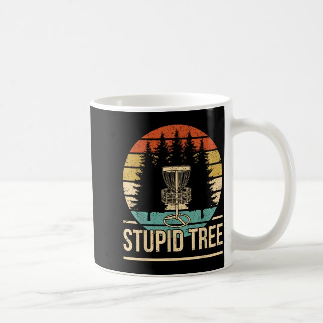 Cool Disc Golf Player Quote I Stupid Tree Coffee Mug (Right)