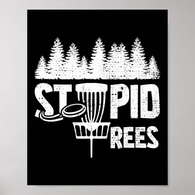 Cool Disc Golf Player Quote I Stupid Tree  Poster (Front)