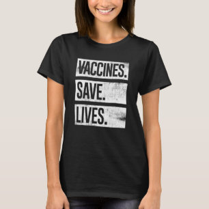 Cool Distressed Pro Vaccine Vaccines Save Lives T-Shirt