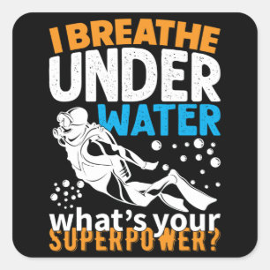 Cool Diving Design - I Breathe Under Water Square Sticker