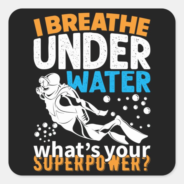 Cool Diving Design - I Breathe Under Water Square Sticker (Front)