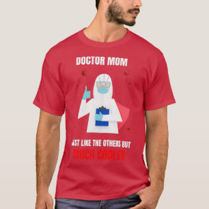 Cool doctor mum design 2 T-Shirt