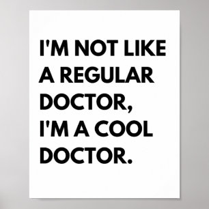Cool Doctors Funny Work Saying Poster