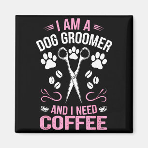 Cool Dog Groomer Art For Men Women Dog Grooming Pe Magnet