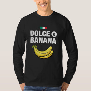 Cool Dolce E Banana The Italian Version Graphic De T-Shirt