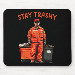 Cool Donald Trump Garge Stay Trashy Funny Mega Tru Mouse Pad