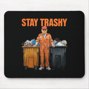 Cool Donald Trump Garge Stay Trashy Funny Mega Tru Mouse Pad