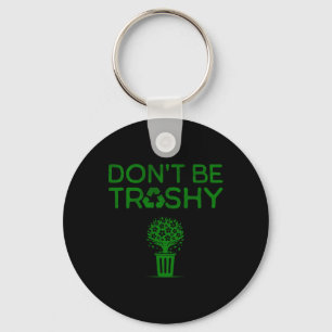 Cool Don't Be Trashy Earth Day Recycle Green Plane Key Ring