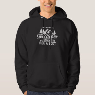 Cool Dont Mess With A Geocacher Geocaching Hoodie