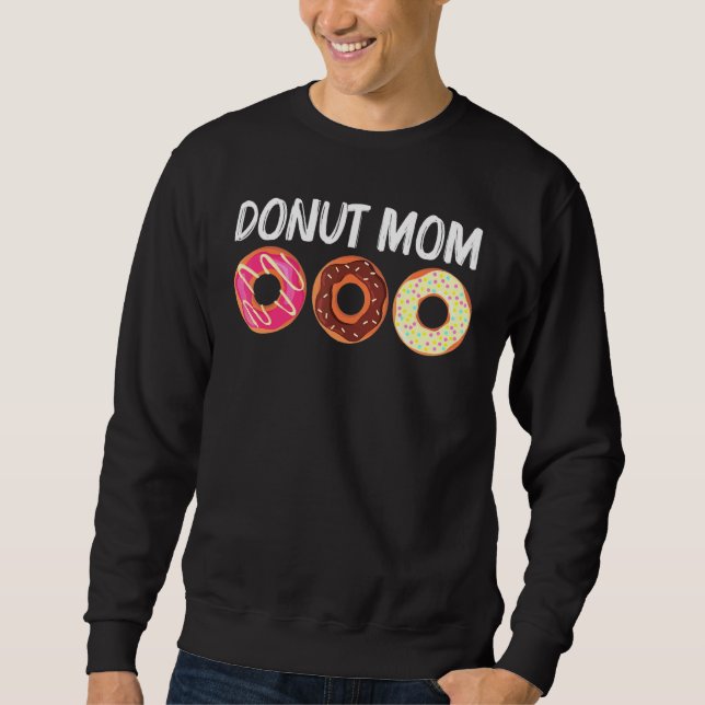 Cool Doughnut Art For Mum Mama Sugar Glazed Chocol Sweatshirt (Front)