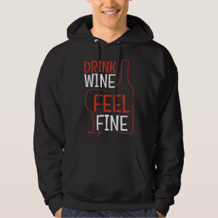 Cool Drink Wine Making Feeling Fine Wine Hoodie