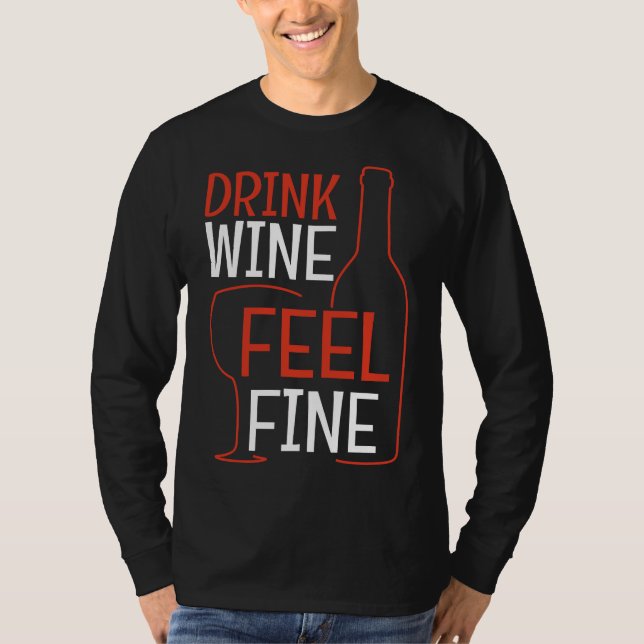 Cool Drink Wine Making Feeling Fine Wine T-Shirt (Front)