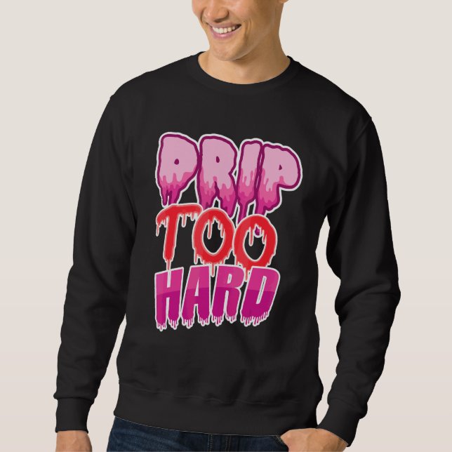 Cool Drippin Drippy Music Sweatshirt (Front)