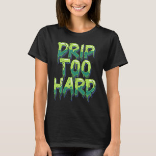 Cool Drippin Drippy Music T-Shirt