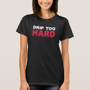 Cool Drippin Drippy Music T-Shirt
