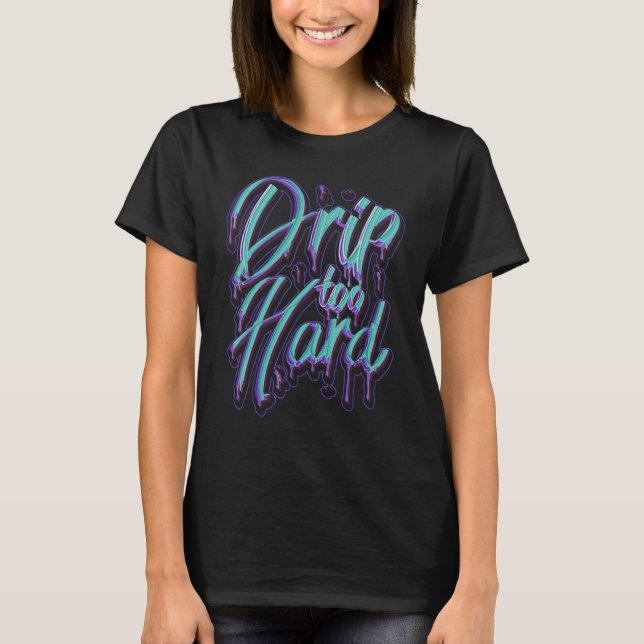 Cool Drippin Drippy Music T-Shirt (Front)