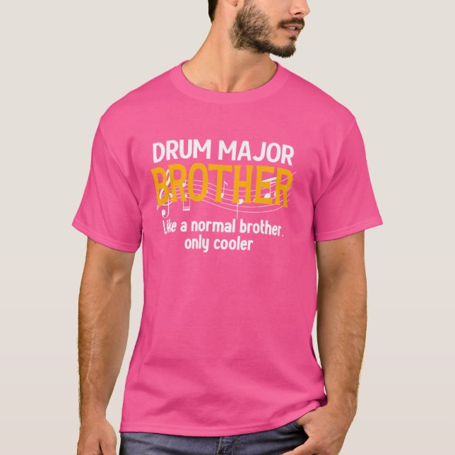 Cool Drum Major Brother Of A Drum Major Bro T-Shirt (Front)