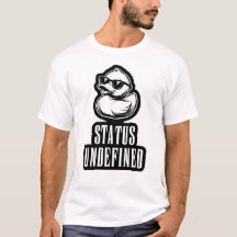 Cool Duck Status Undefined Funny Tech Meme T-Shirt