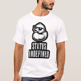 Cool Duck Status Undefined Funny Tech Meme T-Shirt
