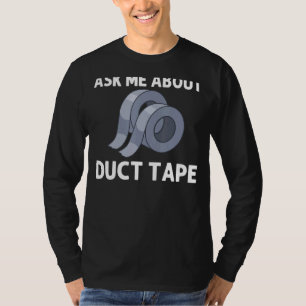 Cool Duct Tape For Men Women Handyman Engineering T-Shirt