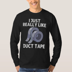 Cool Duct Tape For Men Women Handyman Engineering  T-Shirt